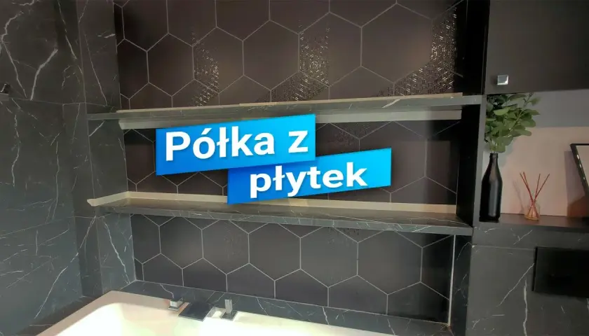 Jak zrobić półki wnękowe w łazience: praktyczny poradnik krok po kroku